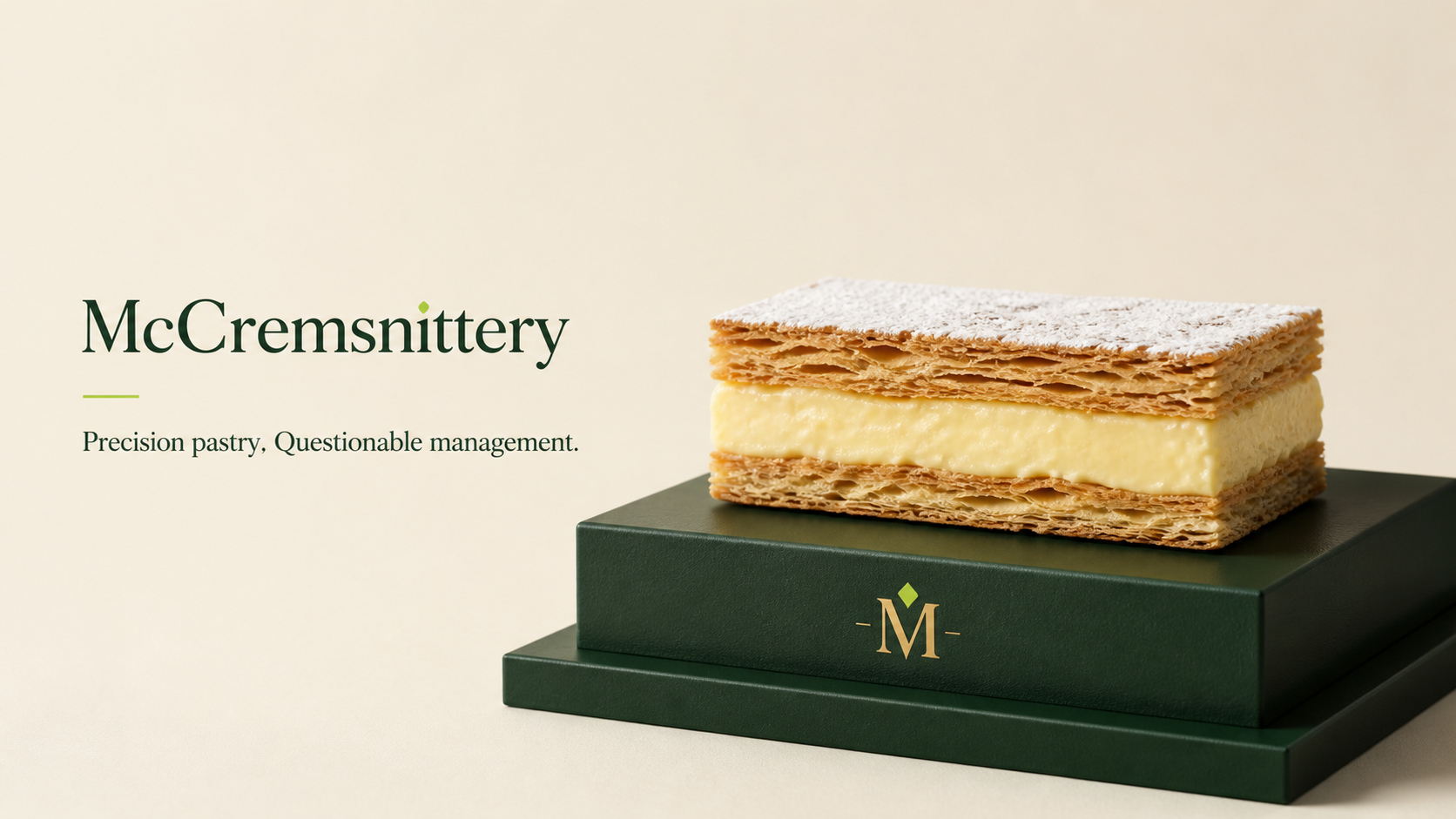 McCremsnittery — Precision pastry. Questionable management.